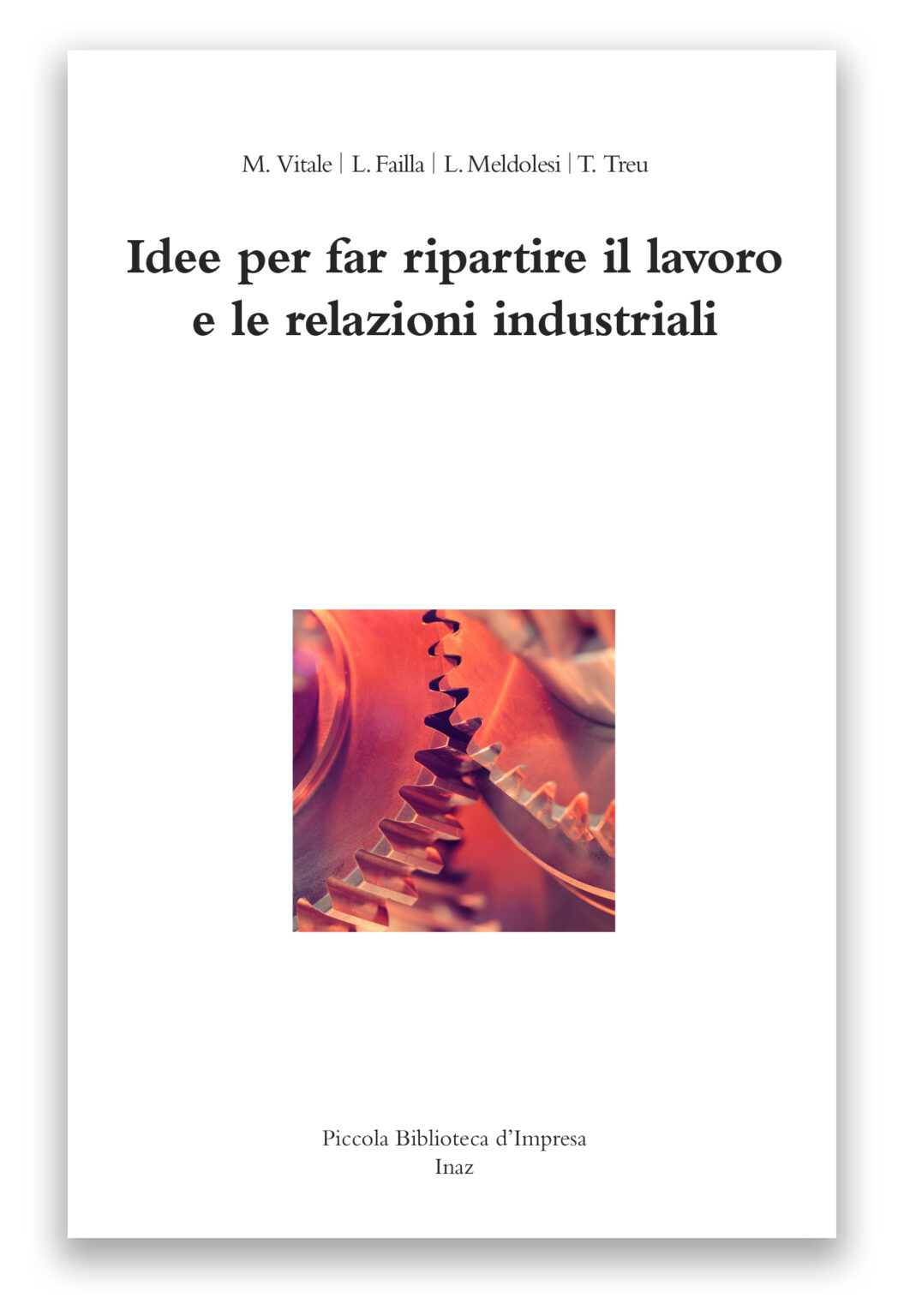 Idee per far ripartire il lavoro e le relazioni industriali